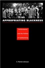 Cover: Appropriating Blackness - De Gruyter