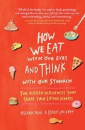 Cover: How We Eat with Our Eyes and Think with Our Stomach - The  Experiment LLC