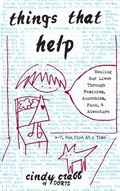 Cover: Things That Help: Healing Our Lives Through Feminism, Anarchism, Punk, & Adventure - Microcosm Publishing
