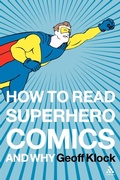 Cover: How to Read Superhero Comics and Why - Continuum International Publishing Group Ltd.