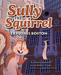 Enlarge image Cover: Sully the Squirrel Explores Bo - Mascot Books