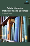 Cover: Public Libraries, Institutions & Societies - Scitus Academics LLC