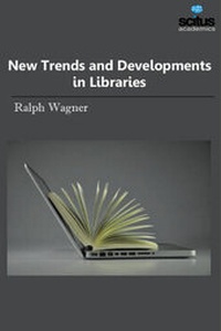 Enlarge image Cover: New Trends & Developments in Libraries - Scitus Academics LLC