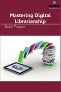 Cover: Mastering Digital Librarianship - Scitus Academics LLC