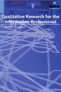 Cover: Qualitative Research for the Information Professional - Scitus Academics LLC