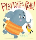 Cover: Playdates Rule! - Bloomsbury Childrens Books
