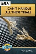 Cover: Help! I Can't Handle All These Trials - Shepherd Press