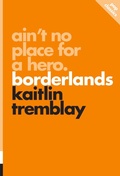 Cover: Ain't No Place for a Hero: Borderlands - ECW Press,Canada