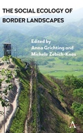 Cover: The Social Ecology of Border Landscapes - Anthem Press