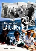 Cover: The World of a Latchkey Kid - Woodfield Publishing Ltd