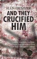 Cover: And They Crucified Him - Evangelical Press