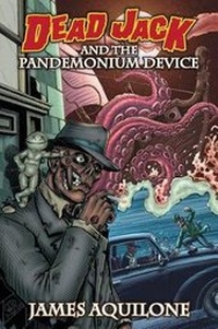 Enlarge image Cover: Dead Jack and the Pandemonium Device - Homunculus House