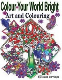 Enlarge image Cover: Colour Your World Bright Colouring Book - Elaine M Phillips