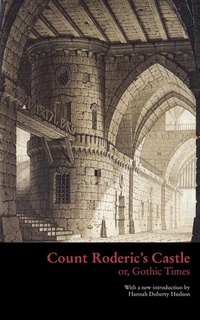 Enlarge image Cover: Count Roderic's Castle, or, Gothic Times - VALANCOURT BOOKS