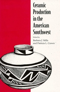 Abbildung von: CERAMIC PRODUCTION in the AMERICAN SOUTHWEST - University of Arizona Press
