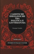 Cover: Casistiche ideologiche tra politica e letteratura - Peter Lang Verlag