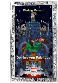 Enlarge image Cover: Der Irre von Palenque - BoD - Books on Demand