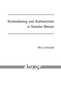 Abbildung von: Kontextbezug und Authentizität in Sozialen Netzen - Logos Berlin