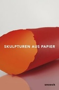 Cover: Skulpturen aus Papier - Snoeck