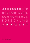 Cover: Jahrbuch f&uuml;r Historische Kommunismusforschung 2017 - Metropol-Verlag