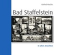Cover: Bad Staffelstein in alten Ansichten - Geiger-Verlag - eine Marke der LINUS WITTICH Medien KG