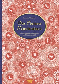 Enlarge image Cover: Das Mainzer Märchenbuch - MARZELLEN-VERLAG