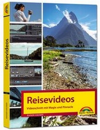 Abbildung von: Reisevideos und Videoschnitt mit Magix und Pinnacle Studio - Markt + Technik