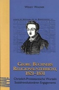 Cover: Georg B&uuml;chners Religionsunterricht 1821-1831 - Peter Lang Verlag