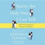 Bild: You're the Only One I Can Tell - Tarcherperigee