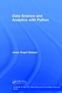 Cover: Data Science and Analytics with Python - CRC Press