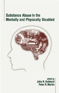 Cover: Substance Abuse in the Mentally and Physically Disabled - CRC Press
