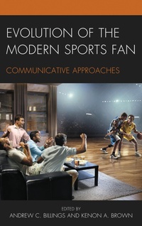 Enlarge image Cover: Evolution of the Modern Sports Fan - Lexington Books