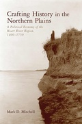 Cover: Crafting History in the Northern Plains - University of Arizona Press
