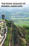 Cover: The Social Ecology of Border Landscapes - Anthem Press