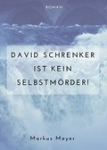Cover: David Schrenker ist kein Selbstm&ouml;rder! - neobooks
