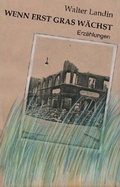 Cover: Wenn erst Gras w&auml;chst - epubli