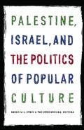 Cover: Palestine, Israel, and the Politics of Popular Culture - De Gruyter