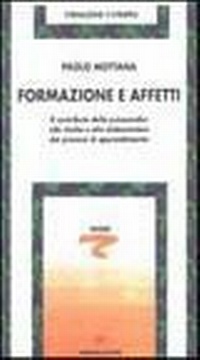 Abbildung von: Formazione e affetti. Il contributo della psicoanalisi allo studio e alla elaborazione dei processi di apprendimento - Problemi della formazione;Armando Editore