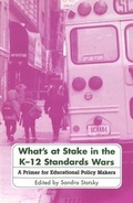Cover: What's at Stake in the K-12 Standards Wars - Peter Lang Verlag