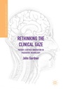 Cover: Rethinking the Clinical Gaze - Palgrave Macmillan