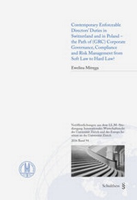 Abbildung von: Contemporary Enforceable Directors' Duties in Switzerland and in Poland - the Path of (GRC) Corporate Governance, Compliance and Risk Management from Soft Law to Hard Law? - Schulthess Juristische Medien