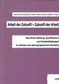 Cover: Arbeit der Zukunft - Zukunft der Arbeit - Universit&auml;t Duisburg-Essen Universit&auml;tsbibliothek