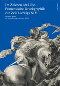 Cover: Im Zeichen der Lilie. Franz&ouml;sische Druckgraphik zur Zeit Ludwigs XIV. - Kunstverein Bremen