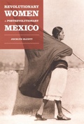 Cover: Revolutionary Women in Postrevolutionary Mexico - De Gruyter