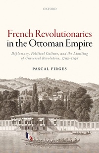 Abbildung von: French Revolutionaries in the Ottoman Empire - OUP eBook