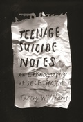 Cover: Teenage Suicide Notes - Columbia University Press