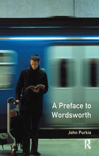 Enlarge image Cover: A Preface to Wordsworth - Routledge