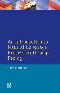 Enlarge image Cover: An Introduction to Natural Language Processing Through Prolog - Routledge