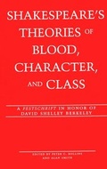 Cover: Shakespeare's Theories of Blood, Character, and Class - Peter Lang Verlag
