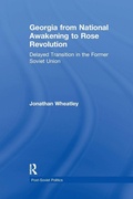 Cover: Georgia from National Awakening to Rose Revolution - Routledge